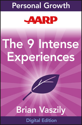 Aarp The 9 Intense Experiences An Action Plan To Change Your Life Forever Brian Vaszily