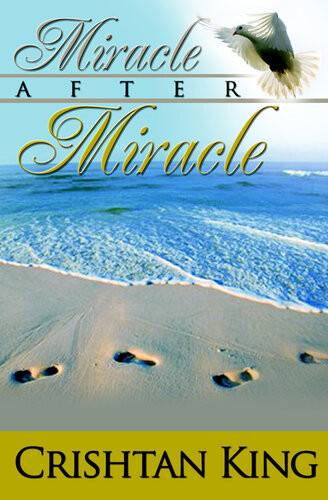 Miracle After Miracle Crishtan King