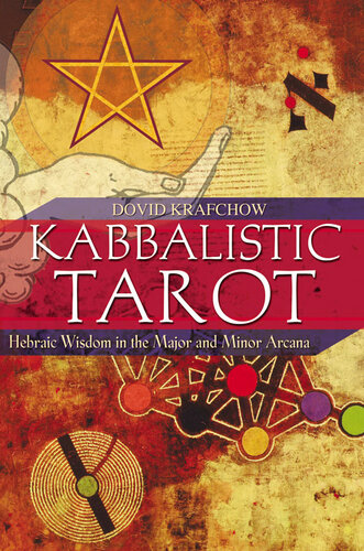 Kabbalistic Tarot Hebraic Wisdom In The Major And Minor Arcana Dovid Krafchow