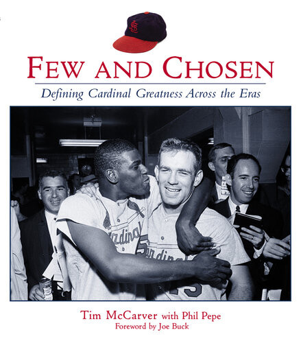 Few And Chosen Cardinals Defining Cardinal Greatness Across The Eras Tim Mccarver Phil Pepe