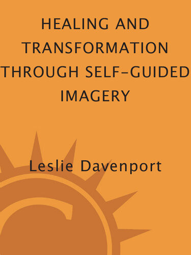 Healing And Transformation Through Self Guided Imagery Leslie Davenport