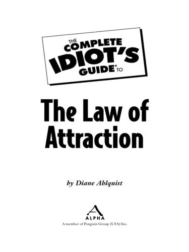 The Complete Idiots Guide To The Law Of Attraction Diane Ahlquist