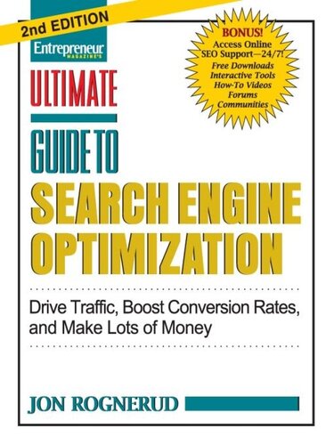 Ultimate Guide To Search Engine Optimization Drive Traffic Boost Conversion Rates And Make Lots Of Money Jon Rognerud
