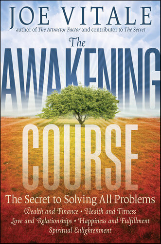 The Awakening Course The Secret To Solving All Problems Joe Vitale