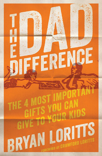 The Dad Difference Bryan Loritts