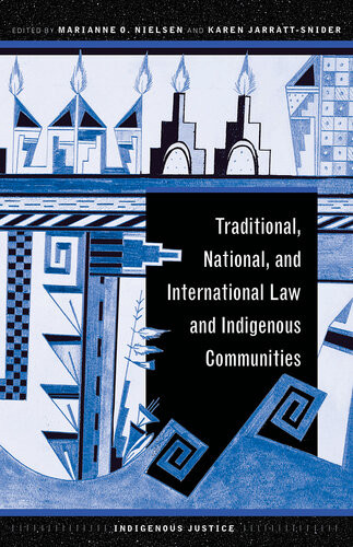 Traditional National And International Law And Indigenous Communities Marianne O Nielsen