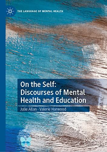 On The Self Discourses Of Mental Health And Education Julie Allan
