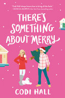 Theres Something About Merry Codi Hall