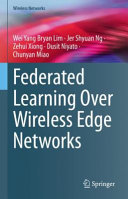 Federated Learning Over Wireless Edge Networks Wei Yang Bryan Lim
