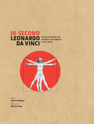 30second Leonardo Da Vinci His 50 Greatest Ideas And Inventions Each Explained In Half A Minute Marina Wallace
