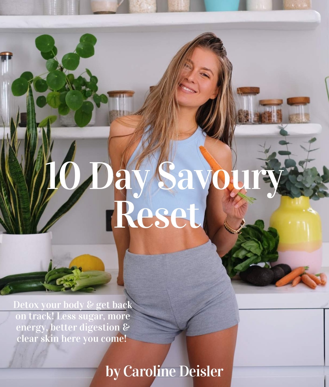 10 Days Savoury Reset Caroline Deisler