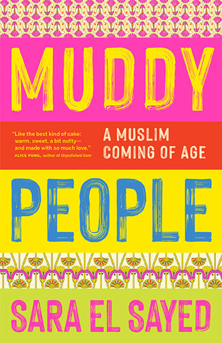 Muddy People A Muslim Coming Of Age 1st Sara El Sayed