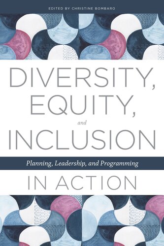 Diversity Equity And Inclusion In Action Planning Leadership And Programming Christine Bombaro