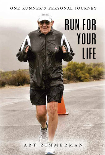 Run For Your Life One Runners Personal Journey Art Zimmermann