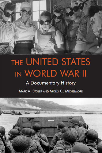 The United States In World War Ii A Documentary History Mark Stoler