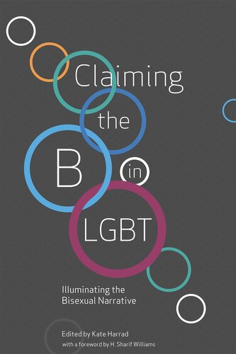 Claiming The B In Lgbt Illuminating The Bisexual Narrative H Sharif Williams