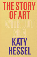 The Story Of Art Without Men Katy Hessel