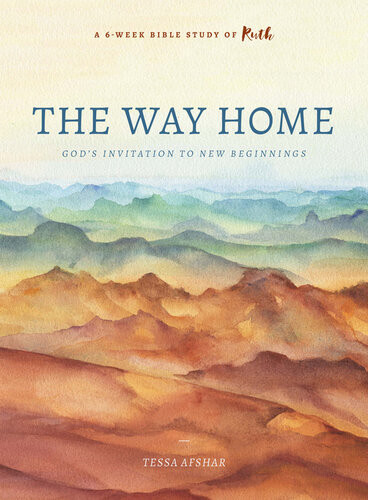 The Way Home Gods Invitation To New Beginnings Tessa Afshar