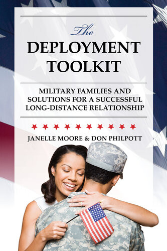 The Deployment Toolkit Military Families And Solutions For A Successful Longdistance Relationship Janelle B Moore