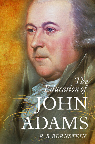 The Education Of John Adams R B Bernstein