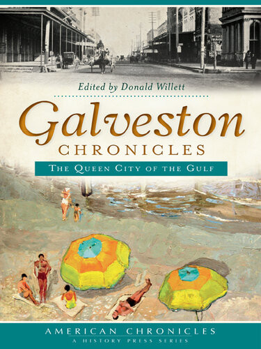 Galveston Chronicles The Queen City Of The Gulf Donald Willett