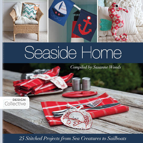 Seaside Home 25 Stitched Projects From Sea Creatures To Sailboats Susanne Woods