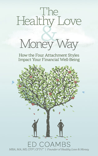 The Healthy Love And Money Way How The Four Attachment Styles Impact Your Financial Wellbeing Ed Coambs