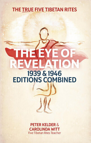 The Eye Of Revelation 1939 1946 Editions Combined The True Five Tibetan Rites Carolinda Witt