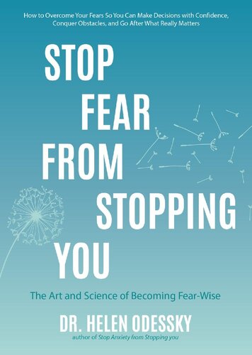 Stop Fear From Stopping You The Art And Science Of Becoming Fearwise Helen Odessky