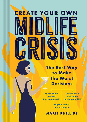 Create Your Own Midlife Crisis Marie Phillips