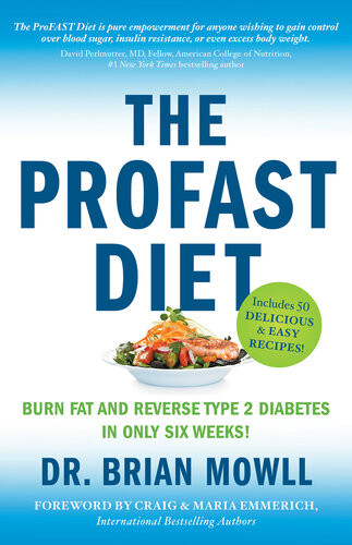 The Profast Diet Burn Fat And Reverse Type 2 Diabetes In Only Six Weeks Brian Mowll