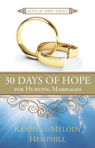 30 Days Of Hope For Hurting Marriages Randy Hemphill Melody Hemphill