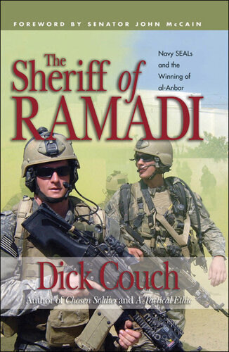 The Sheriff Of Ramadi Navy Seals And The Winning Of Alanbar Dick Couch
