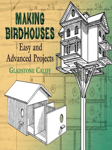 Making Birdhouses Easy And Advanced Projects Gladstone Califf