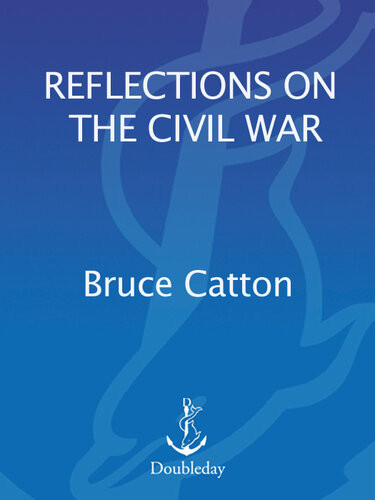Reflections On The Civil War Bruce Catton