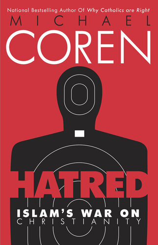 Hatred Islams War On Christianity Michael Coren