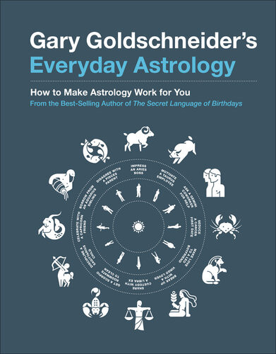 Gary Goldschneiders Everyday Astrology How To Make Astrology Work For You Gary Goldschneider