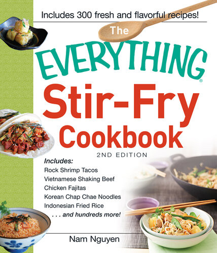The Everything Stirfry Cookbook 2nd Edition Nam Nguyen