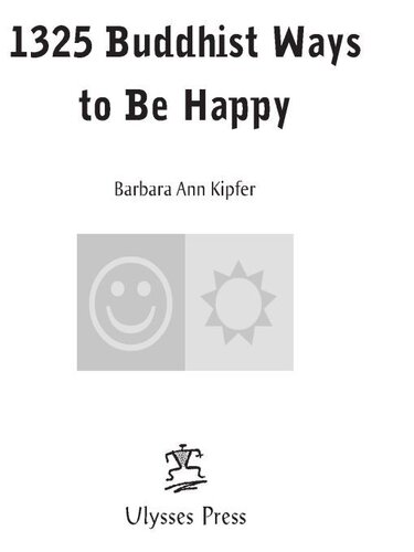 1325 Buddhist Ways To Be Happy Barbara Ann Kipfer
