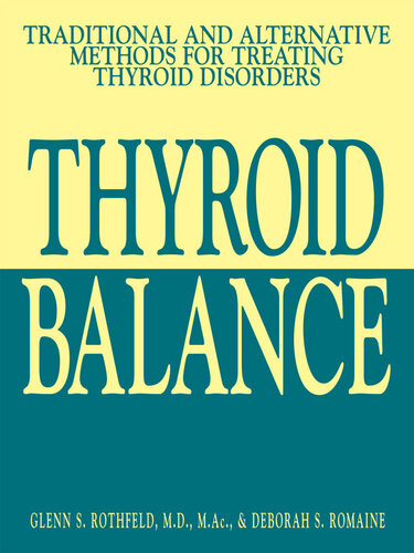Thyroid Balance Traditional And Alternative Methods For Treating Thyroid Disorders Glenn S Rothfeld