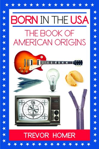 Born In The Usa The Book Of American Origins Trevor Homer