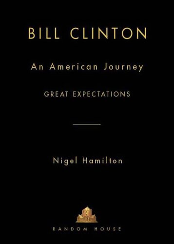 Bill Clinton An American Journey Nigel Hamilton