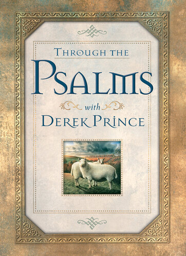 Through The Psalms With Derek Prince Derek Prince