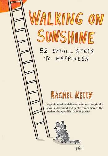 Walking On Sunshine 52 Small Steps To Happiness Rachel Kelly