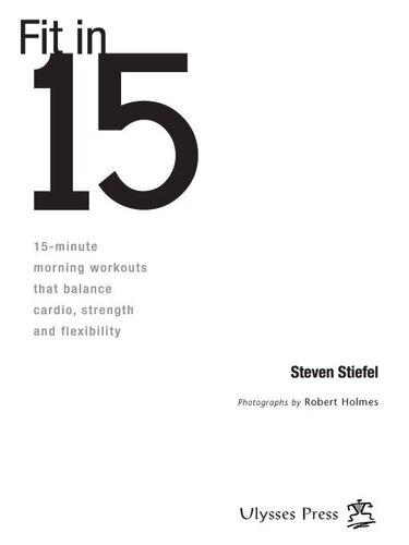 Fit In 15 15minute Morning Workouts That Balance Cardio Strength And Flexibility Steve Stiefel