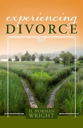 Experiencing Divorce H Norman Wright