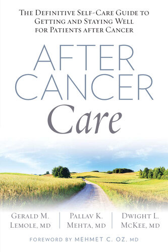 After Cancer Care The Definitive Selfcare Guide To Getting And Staying Well For Patients After Cancer Gerald Lemole