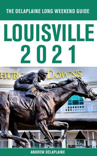 Louisvillethe Delaplaine 2021 Long Weekend Guide Andrew Delaplaine