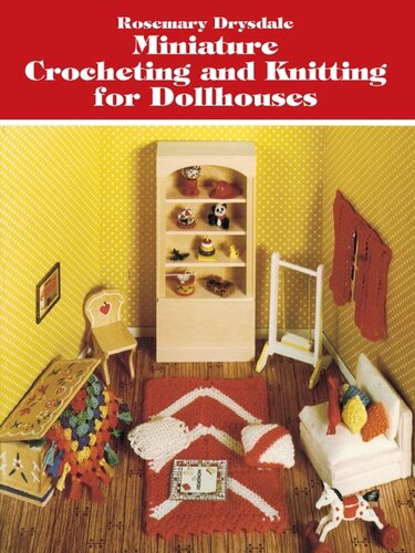 Miniature Crocheting And Knitting For Dollhouses Rosemary Drysdale