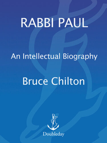 Rabbi Paul An Intellectual Biography Bruce Chilton